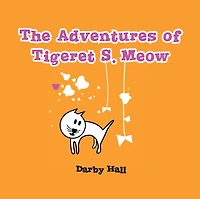The Adventures of Tigeret S. Meow