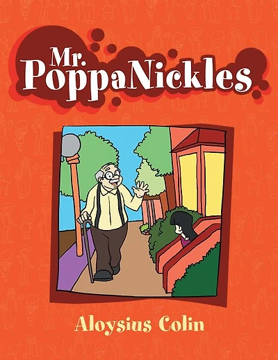 Mr. PoppaNickles: and the Neighborhood Kids