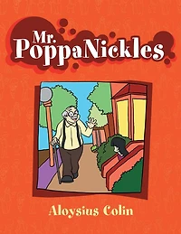 Mr. PoppaNickles: and the Neighborhood Kids