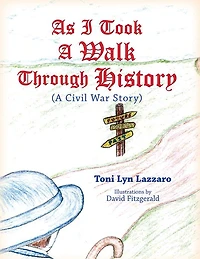 As I Took a Walk Through History: A Civil War Story
