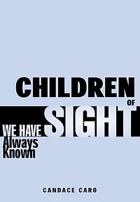 Children of Sight: We Have Always Known