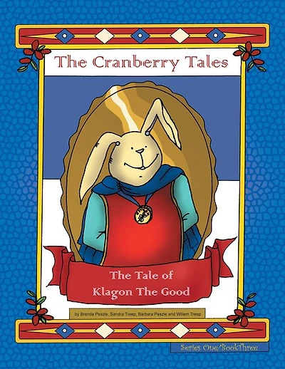 The Cranberry Tales: The Tale of Klagon The Good