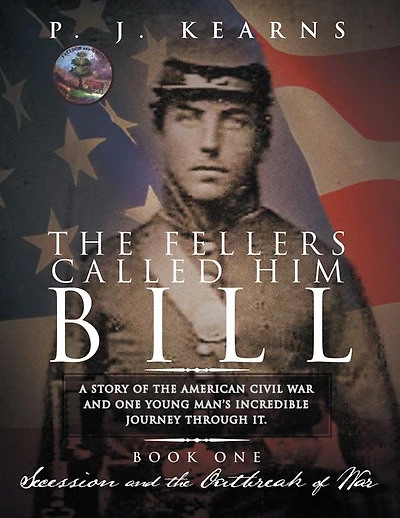 the Fellers Called Him Bill (Book I): Secession and Outbreak of War