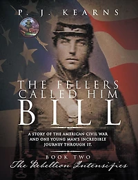 The Fellers Called Him Bill (Book II): Rebellion Intensifies