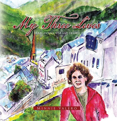 My Three Lives: In Argentina, USA and France