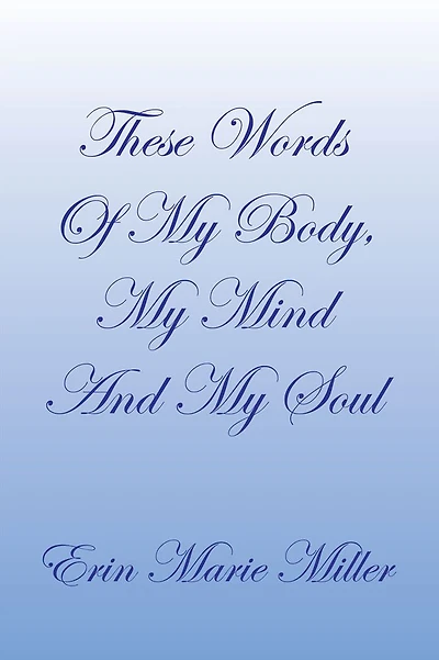 These Words Of My Body, My Mind And My Soul