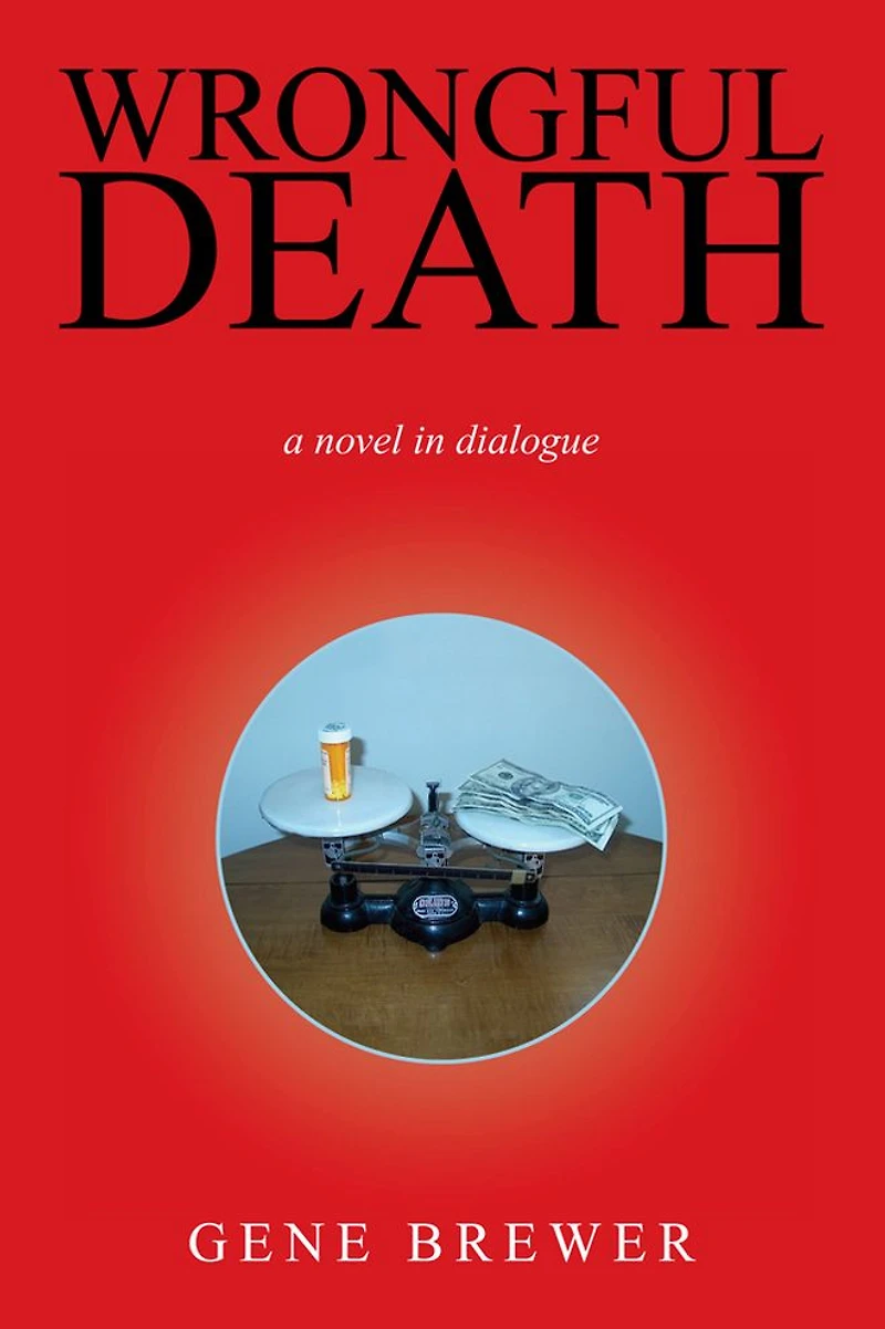 WRONGFUL DEATH: a novel in dialogue