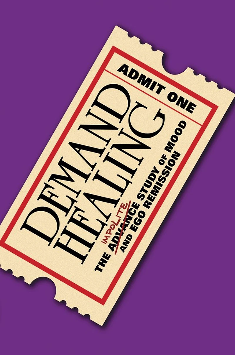Demand Healing: The Advanced Study of Mood and Ego Remission