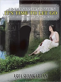 UNDERSTANDING WHEN IT'S TIME TO LET GO: HOW I SAID GOODBYE TO MY PARENTS