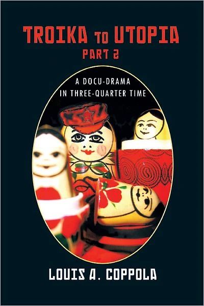 Troika To Utopia Part 2: A DOCU-DRAMA IN THREE-QUARTER TIME