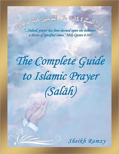 The Complete Guide to Islamic Prayer (Sal