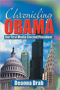 CHRONICLING OBAMA: Our First Media-Elected President