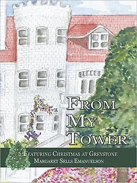 From My Tower: Featuring Christmas at Greystone