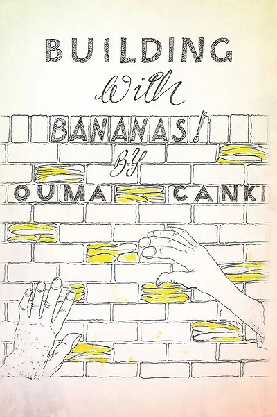BUILDING WITH BANANAS