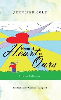 From His Heart to Ours: A Poem Collection