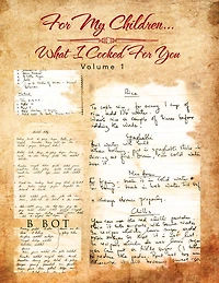 For My Children...What I Cooked For You: Volume 1
