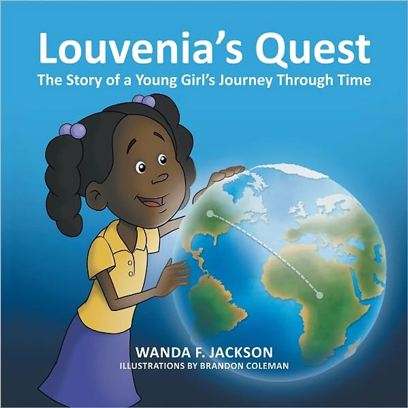 Louvenia's Quest: The Story of a Young Girl's Journey Through Time