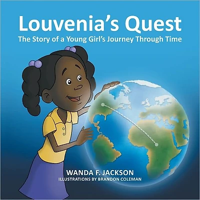 Louvenia's Quest: The Story of a Young Girl's Journey Through Time