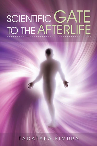 SCIENTIFIC GATE TO THE AFTERLIFE