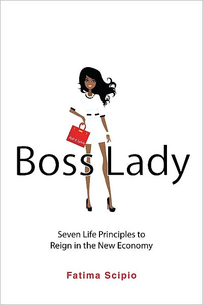 Boss Lady: Seven Life Principles to Reign in the New Economy