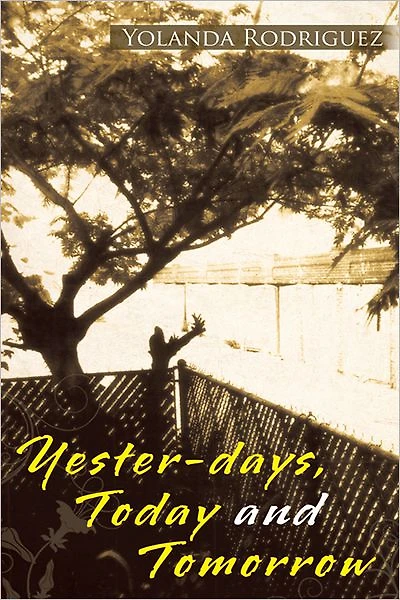 Yester-days, Today and Tomorrow