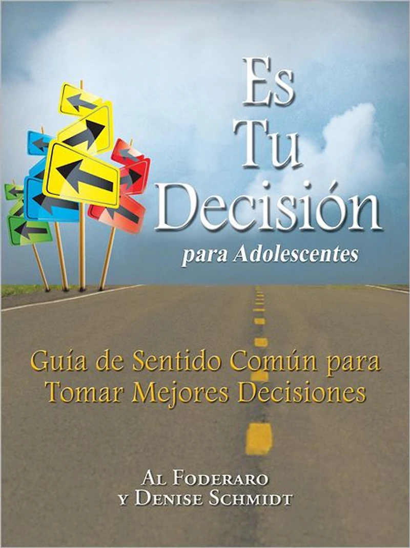 Es Tu Decisión para Adolescentes: Guía de Sentido Común para Tomar Mejores Decisiones