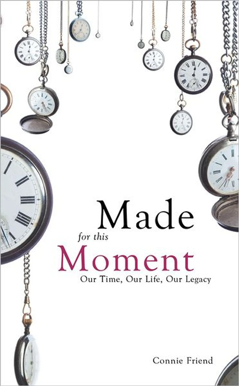 Made For This Moment: Our Time, Our Life, Our Legacy
