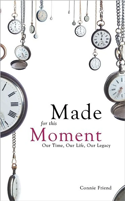 Made For This Moment: Our Time, Our Life, Our Legacy