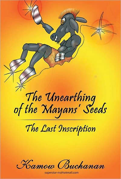 The Unearthing of the Mayans' Seeds: The Last Inscription