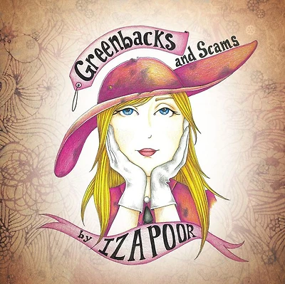 Greenbacks and Scams by Iza Poor