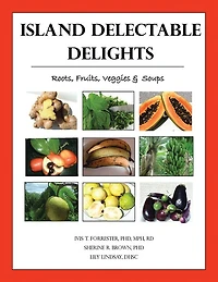 Island Delectable Delights: Roots, Fruits, Veggies & Soups