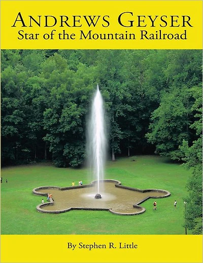 ANDREWS GEYSER: Star of the Mountain Railroad