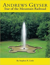 ANDREWS GEYSER: Star of the Mountain Railroad