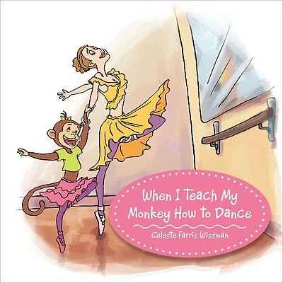 When I Teach My Monkey How to Dance