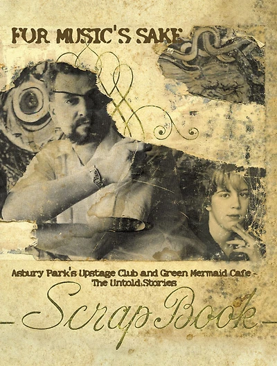 For Music's Sake: Asbury Park's Upstage Club and Green Mermaid Cafe The Untold Stories
