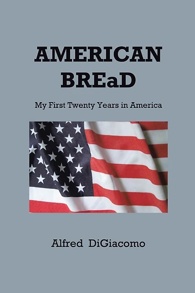 AMERICAN BREaD: My First Twenty Years in America