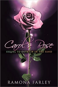 Carol's Rose: Sequel to Ostrich in the Sand