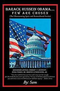 Barack Hussein Obama ....Few Are Chosen: (The Obamanating Spirit and Remembered Stories)