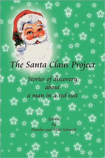 The Santa Claus Project: Stories of Discovery about a man in a red suit