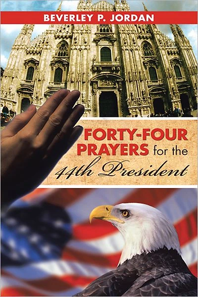 Forty-Four Prayers for the 44th President