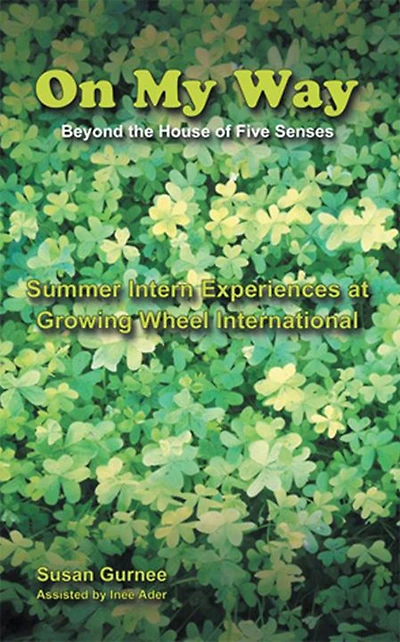 On My Way Beyond the House of Five Senses: Summer Intern Experiences at Growing Wheel International