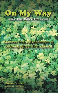 On My Way Beyond the House of Five Senses: Summer Intern Experiences at Growing Wheel International