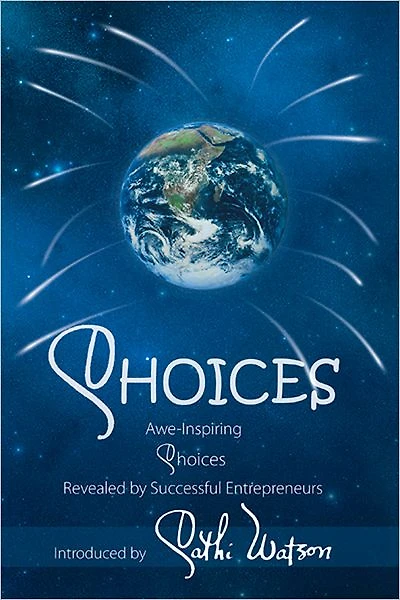 CHOICES: Awe-Inspiring Choices Revealed by Successful Entrepreneurs
