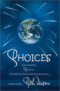 CHOICES: Awe-Inspiring Choices Revealed by Successful Entrepreneurs