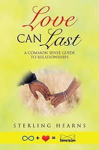 Love Can Last: A Common Sense Guide to Relationships
