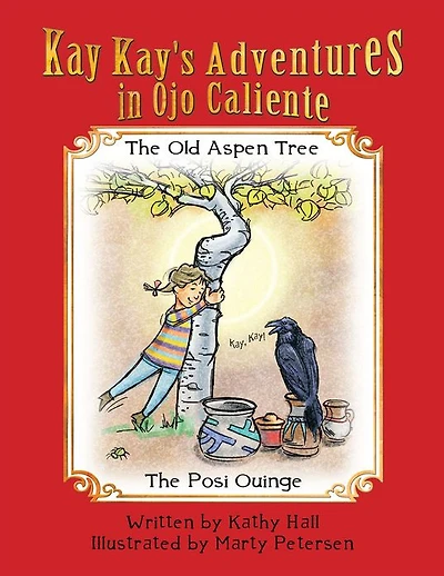 Kay Kay's Adventures on Ojo Caliente: The Old Aspen Tree and The Posi Ouinge