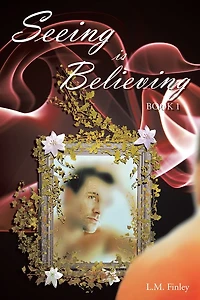 Seeing Is Believing: Book 1