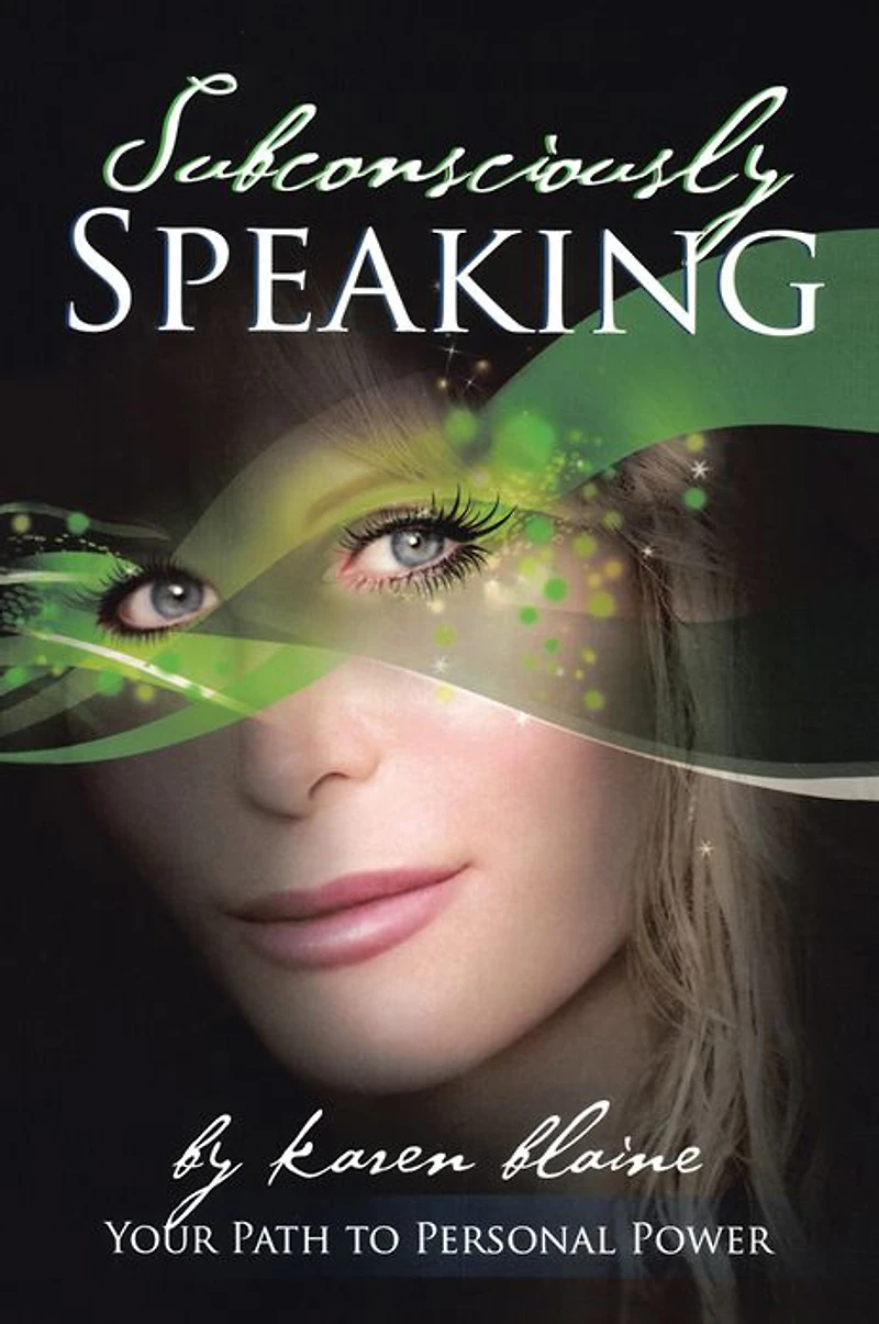 Subconsciously SPEAKING: YOUR PATH TO PERSONAL POWER