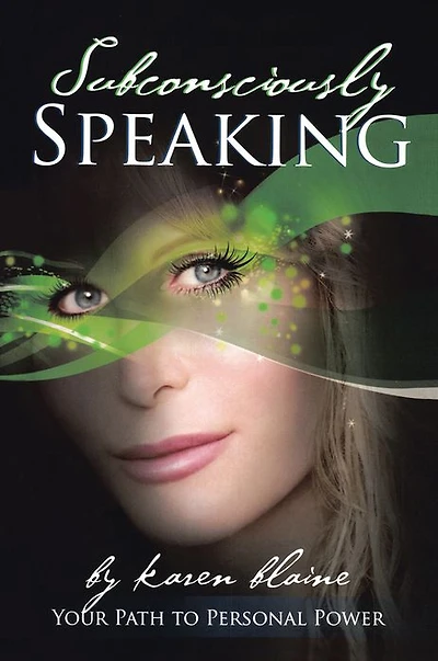 Subconsciously SPEAKING: YOUR PATH TO PERSONAL POWER