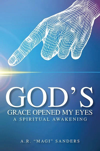 GOD'S GRACE OPENED MY EYES A SPIRITUAL AWAKENING